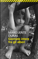 Giornate intere fra gli alberi by Marguerite Duras
