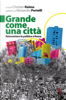 Grande come una città. Reinventare la politica a Roma