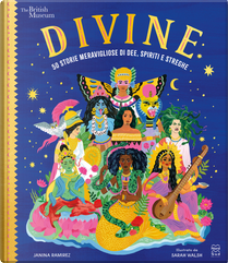 Divine. 50 storie meravigliose di dee, spiriti e streghe by Janina Ramirez