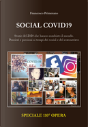 Social Covid19. Storie del 2020 che hanno cambiato il mondo. Pensieri e passioni ai tempi dei Social e del coronavirus by Francesco Primerano
