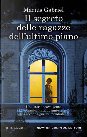 Il segreto delle ragazze dell'ultimo piano by Marius Gabriel