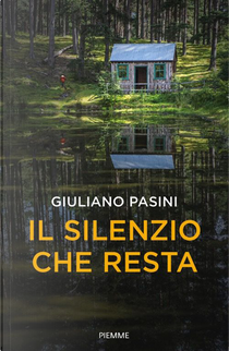 Il silenzio che resta by Giuliano Pasini