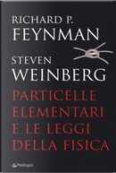 Particelle elementari e le leggi della fisica by Richard P. Feynman, Steven Weinberg
