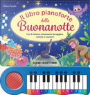Il libro pianoforte della buonanotte. Con 8 famose ninnenanne da leggere, cantare e suonare! by Casalis Anna