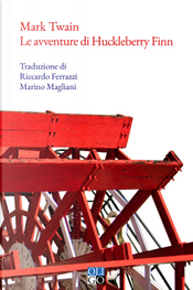 Le avventure di Huckleberry Finn by Mark Twain