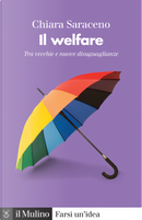 Il welfare. Tra vecchie e nuove disuguaglianze by Chiara Saraceno