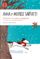 Fulmine, un cane coraggioso. La Resistenza raccontata ai bambini by Anna Sarfatti, Michele Sarfatti