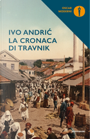 La cronaca di Travnik. Il tempo dei consoli by Ivo Andríc