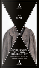 Considerazioni sullo stato delle belle arti. Critica della modernità by Jean Clair