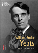 William Butler Yeats. Omero in Irlanda by Rosita Copioli