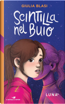 Scintilla nel buio. Luna by Giulia Blasi