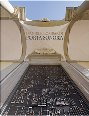 Daniele Lombardi. Porta Sonora by Daniele Lombardi, Giuliano Gori