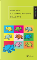 La grande invasione delle rane by Eliana Miglio