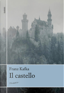 Il castello by Franz Kafka
