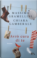 Avrò cura di te by Chiara Gamberale, Massimo Gramellini