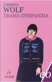 Trama d'infanzia by Christa Wolf