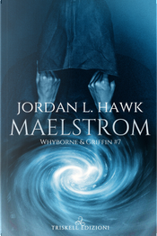 Maelstrom. Whyborne & Griffin. Vol. 7 by Jordan L. Hawk