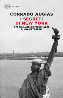 I segreti di New York. Storie, luoghi e personaggi di una metropoli by Corrado Augias