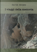 I viaggi della memoria by Davide Borgna