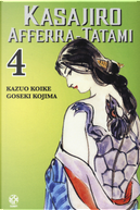 Kasajiro afferra-tatami. Vol. 4 by Goseki Kojima, Kazuo Koike
