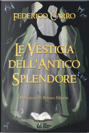 Le vestigia dell'antico splendore by Federico Carro