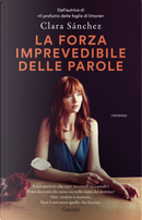 La forza imprevedibile delle parole by Clara Sánchez