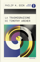 La trasmigrazione di Timothy Archer by Philip K. Dick