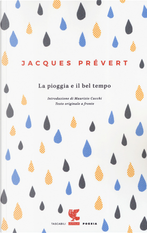 La pioggia e il bel tempo. Testo francese a fronte by Jacques Prevert