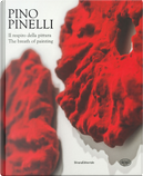 Pino Pinelli. Il respiro della pittura. Ediz. italiana e inglese by Claudio Riva, Davide Terziotti