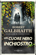 Un cuore nero inchiostro. Un'indagine di Cormoran Strike by Robert Galbraith
