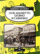 Quel maledetto giorno di carnevale. Sedicesima indagine del commissario Martini by Gianna Baltaro