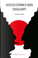 Adesso dormi e non svegliarti by Andrea Ciappi
