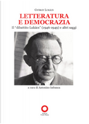 Letteratura e democrazia. Il «dibattito Lukàcs» (1946-1949) e altri saggi by Gyorgy Lukacs