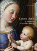 L'anima silente. Il Sassoferrato e l'eredita di Raffaello by Alberto Marchesin, Massimo Pulini