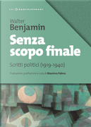Senza scopo finale. Scritti politici (1919-1940) by Walter Benjamin