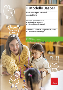 Il modello Jasper. Intervento per bambini con autismo by Amanda C. Gulsrud, Christina Strawbridge, Connie Kasari, Stephanie Y. Shire