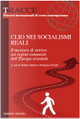Clio nei socialismi reali. Il mestiere di storico nei regimi comunisti dell'Europa orientale