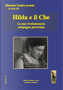 Hilda e il Che. La sua rivoluzionaria compagna peruviana by Ricardo Gadea Acosta