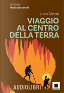 Viaggio al centro della terra letto da Paolo Sassanelli. Ediz. ad alta leggibilità by Jules Verne