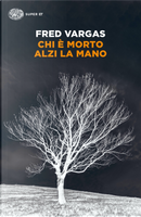 Chi è morto alzi la mano by Fred Vargas