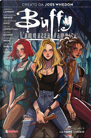 Buffy. L'ammazzavampiri. Vol. 9: La fine è l'inizio by Jeremy Lambert, Joss Whedon