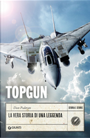 Topgun. La vera storia di una leggenda by Dan Pedersen