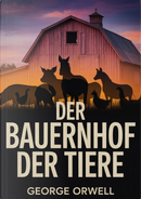 Der Bauernhof der Tiere by George Orwell