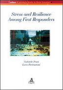Stress and Resilience Among First Responders by Gabriele Prati, Luca Pietrantoni