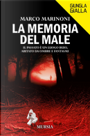 La memoria del male by Marco Marinoni