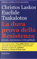 La dura prova delle resistenza. Grecia, eurozona e crisi globale by Christos Laskos, Euclide Tsakalotos