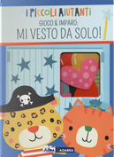 Mi vesto da solo! I piccoli aiutanti by Susie Brooks