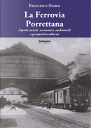 La Ferrovia Porrettana. Aspetti sociali, economici, ambientali e prospettive odierne by F. Storai