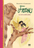 Freeing. La terra delle fiabe by Francesca Compagno