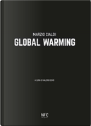 Marzio Cialdi. Global Warming. Ediz. Italiana E Inglese